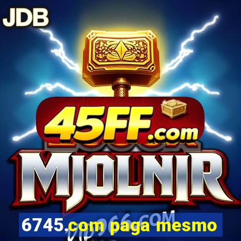 6745.com paga mesmo